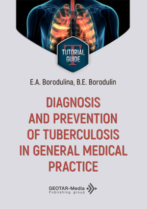 Diagnosis and prevention of tuberculosis in general medical practice. Tutorial guide
